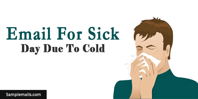 Sample Email Format For Sick Day Due To Cold