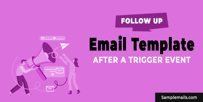 Follow up Email Template after a Trigger Event