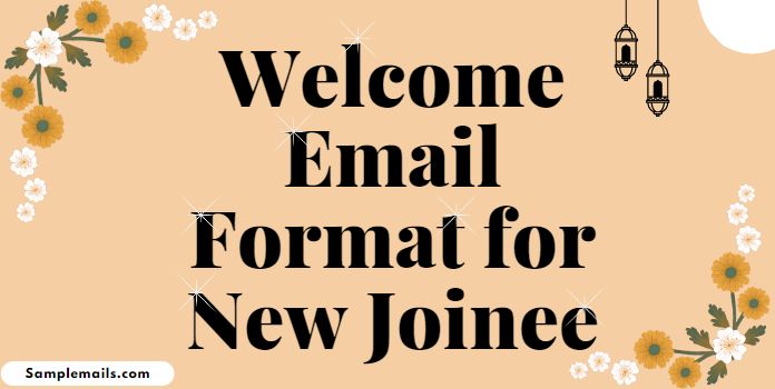 Welcome Email Format for New Joinee