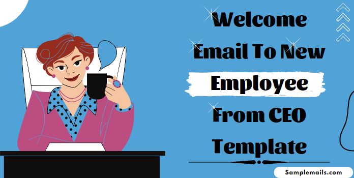 Welcome Email Sample to New Employee from CEO