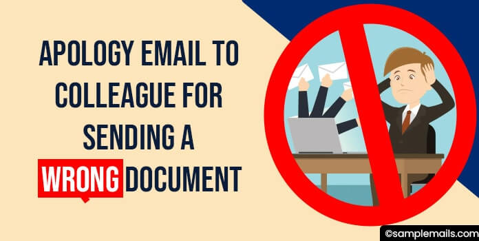Apology Email to Colleague for Sending a Wrong Document